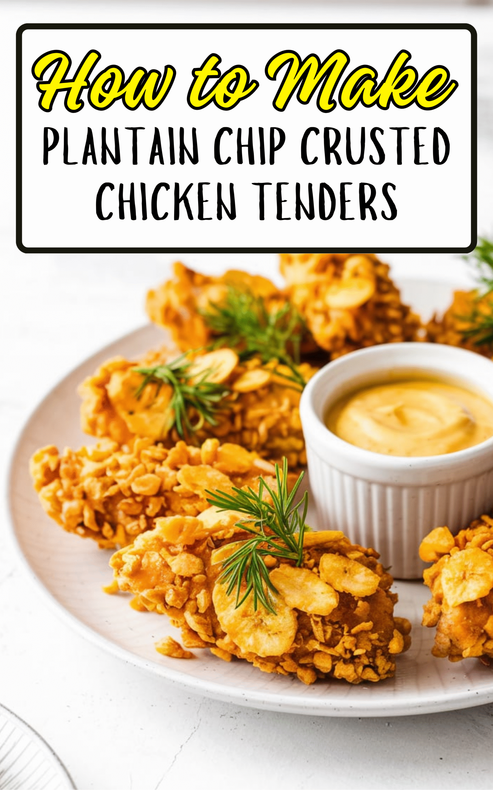 Plantain Chip Crusted Chicken Tenders