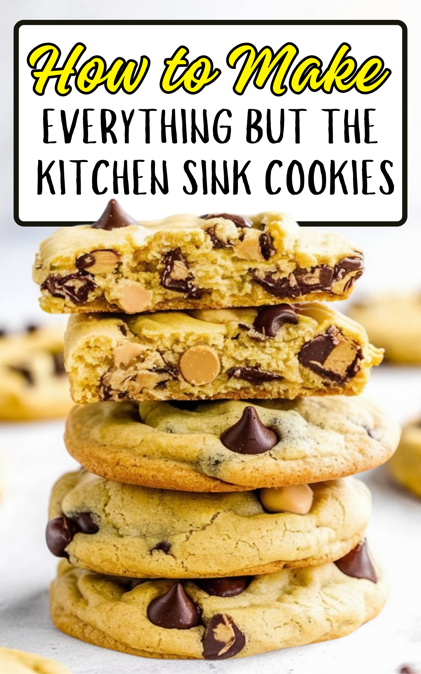 Everything But The Kitchen Sink Cookies
