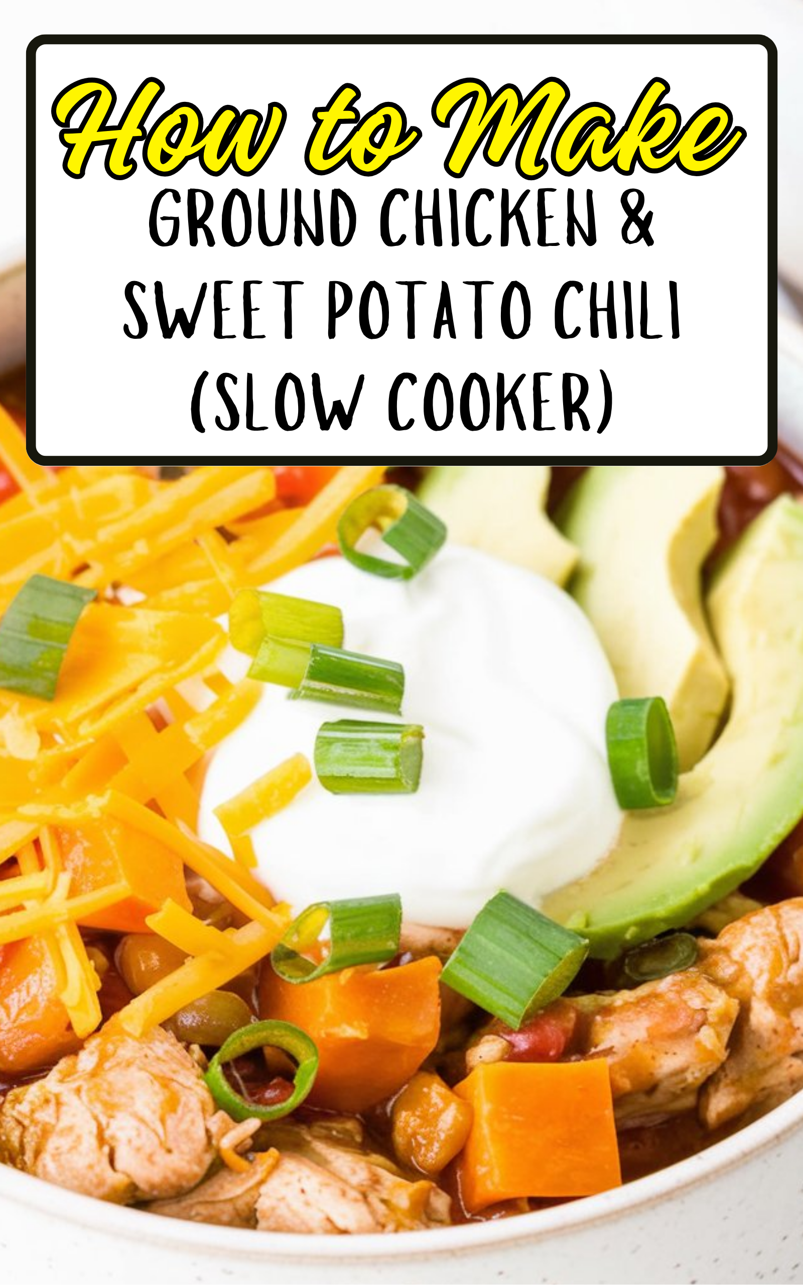 Ground Chicken & Sweet Potato Chili (Slow Cooker)