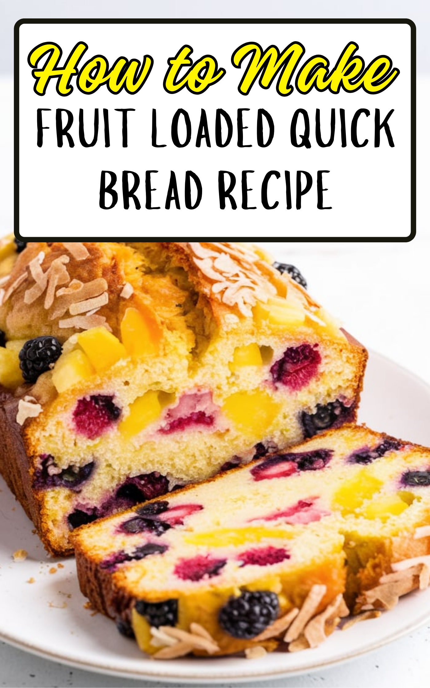 Fruit Loaded Quick Bread Recipe
