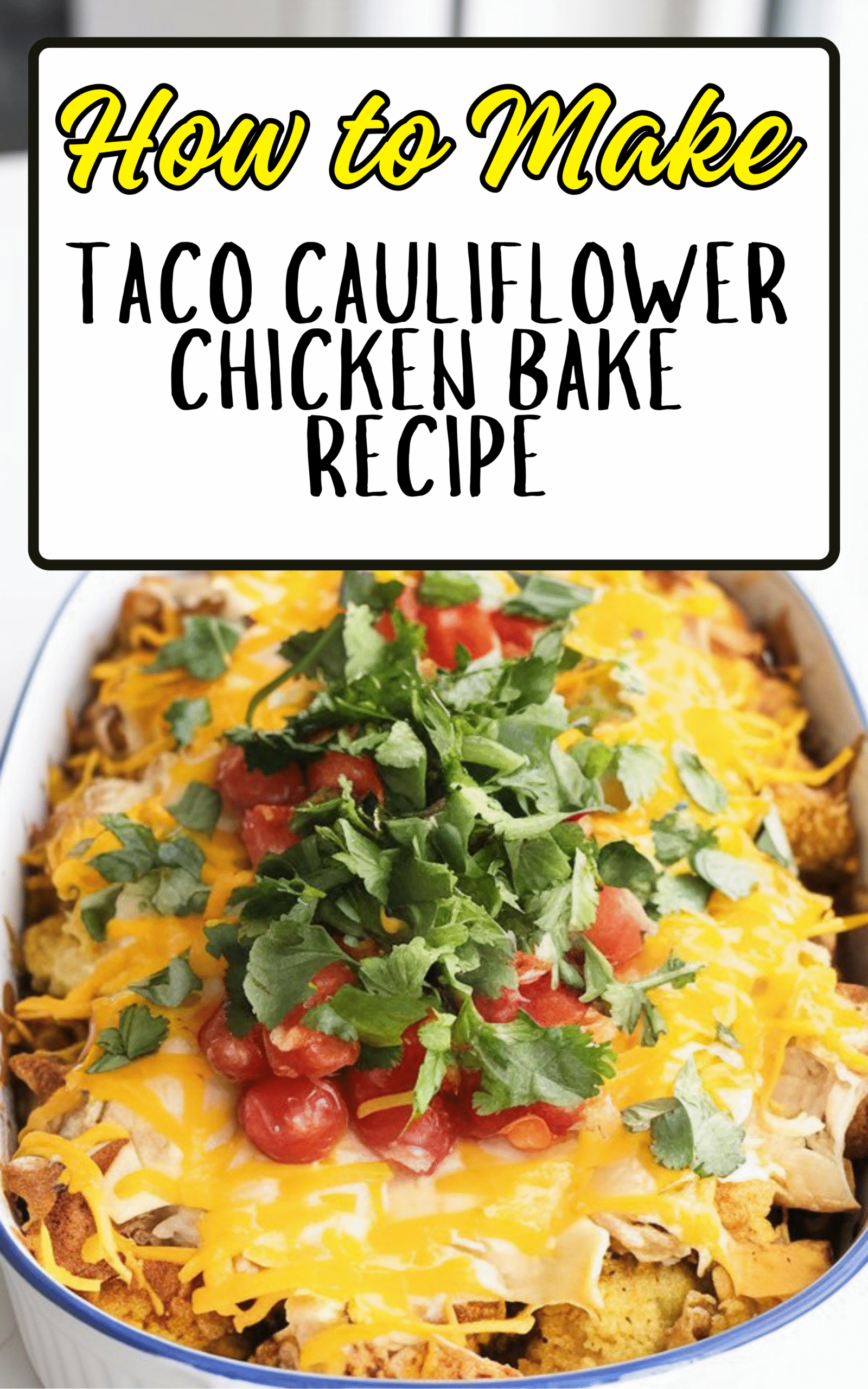 Taco Cauliflower Chicken Bake Recipe