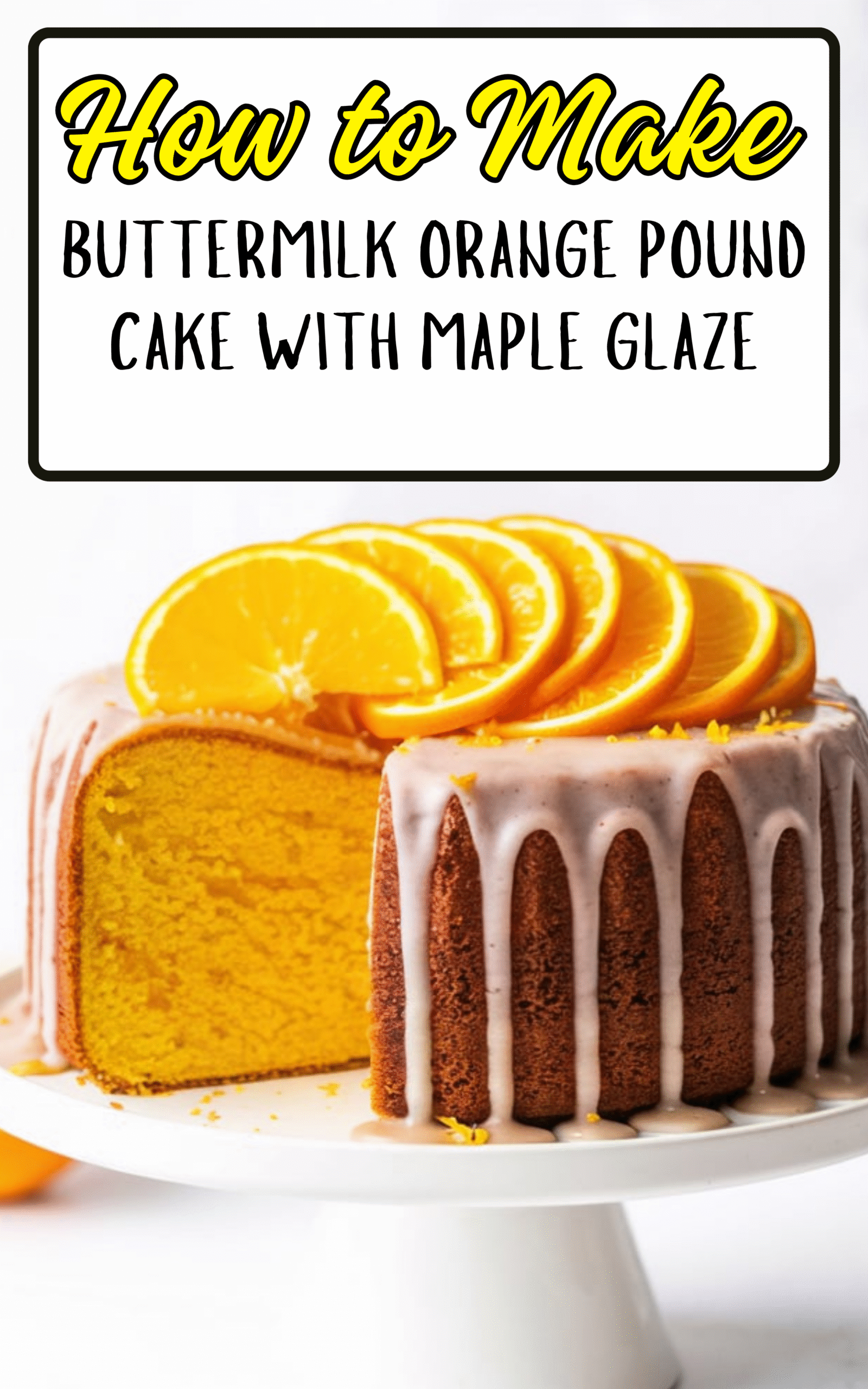 Buttermilk Orange Pound Cake With Maple Glaze